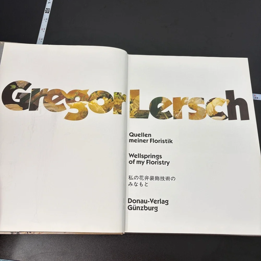 Gregor Lersch Wellsprings of My Floristry Book Multicolor Signed Hardcover‎